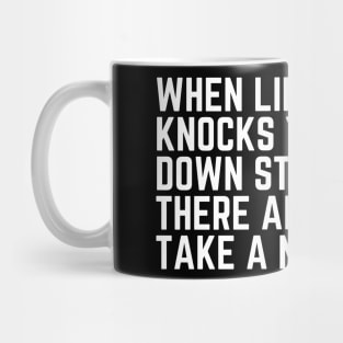 When Life Knocks You Down Stay There and Take a Nap - Nap Napping Sleep Sleeping Nap Lover Humor Quote Tired AF Mug